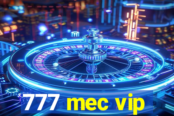 777 mec vip